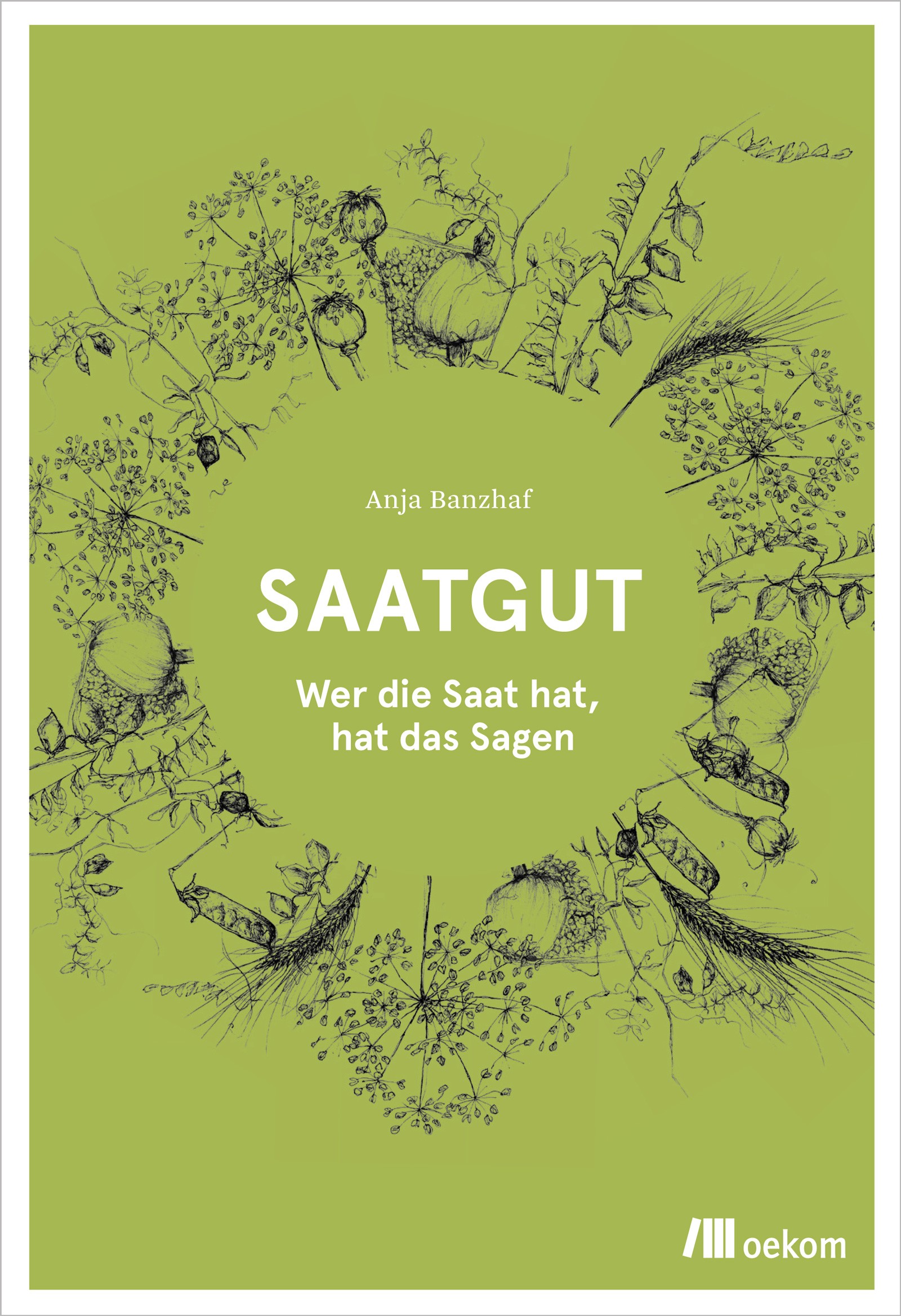 Saatgut - Wer die Saat hat, hat das Sagen